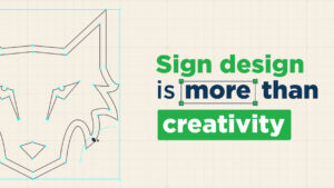 Sign design is more than creativity - Powered by The Sign Pack
